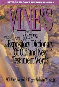 Stock image for Vine's Complete Expository Dictionary of Old and New Testament Words (Word Study Series) for sale by HPB-Diamond