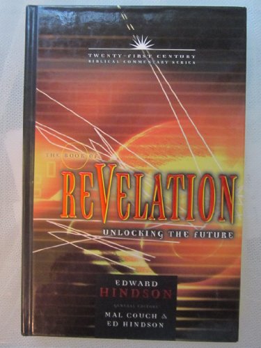 Stock image for The Book of Revelation: Unlocking the Future (Volume 16) (21st Century Biblical Commentary Series) for sale by SecondSale