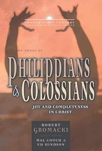 9780899578156: The Books of Philippians and Colossians: Joy and Completeness in Christ (Volume 10) (21st Century Biblical Commentary Series)