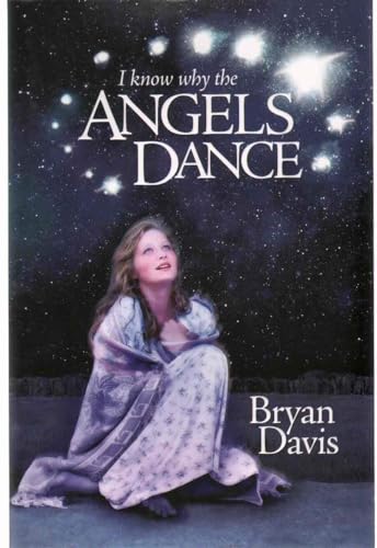Imagen de archivo de I Know Why the Angels Dance a la venta por Gulf Coast Books