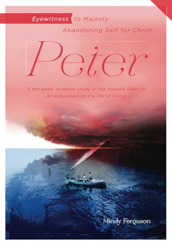 Stock image for Eyewitness to Majesty: Peter: Abandoning Self for Christ (Eyewitness Bible Studies) for sale by -OnTimeBooks-