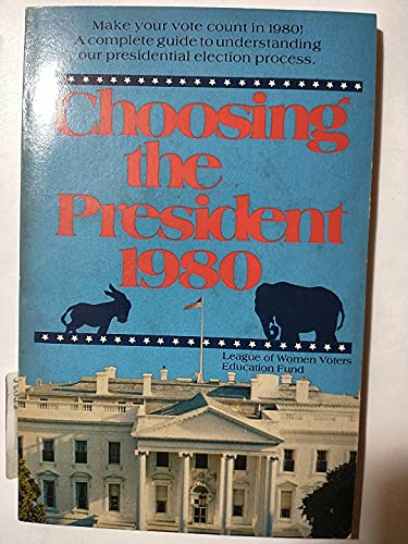Imagen de archivo de Choosing the President, 1980 a la venta por Basement Seller 101