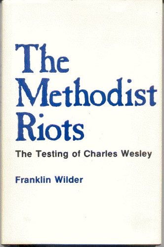 9780899622361: Methodist Riots the Testing of Charles Wesley