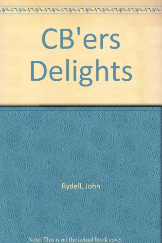 Stock image for CB'ers Delights for sale by PsychoBabel & Skoob Books