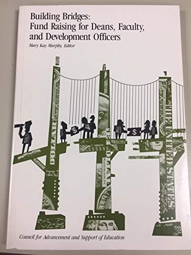 9780899642918: Building Bridges: Fund Raising for Deans, Faculty, & Development Officers