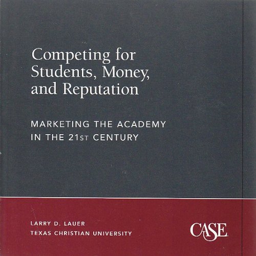 Stock image for Competing for students, money, and reputation: Marketing the academy in the 21st century for sale by SecondSale