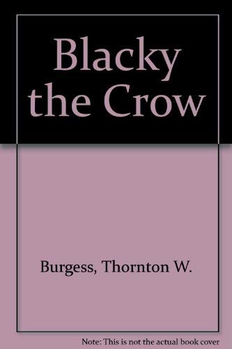 Blacky the Crow (9780899663517) by Burgess, Thornton W.