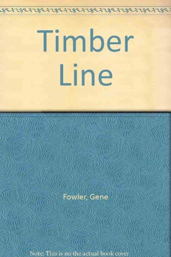 Timber Line (9780899664248) by Fowler, Gene