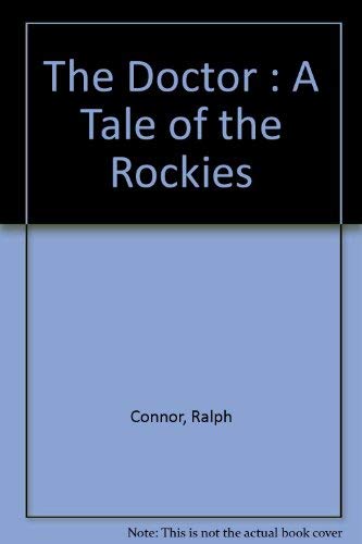 Beispielbild fr The Doctor: A Tale of the Rockies zum Verkauf von JR Books
