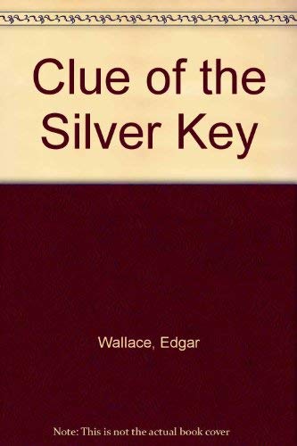 Clue of the Silver Key (9780899682495) by Wallace, Edgar