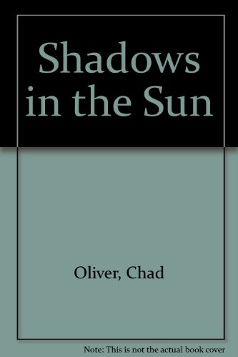 Shadows in the Sun (9780899683577) by Oliver, Chad