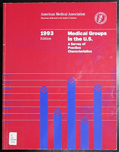 Medical Groups in the U. S.: A Survey of Practice Characteristics, 1993 (9780899704999) by Havlicek, Penny L.; Eiler, Mary Ann; Neblett, Ondria T.
