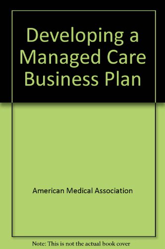 9780899708706: Developing a Managed Care Business Plan