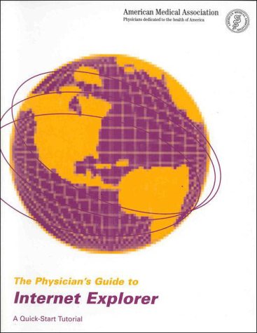 Beispielbild fr The Physician's Guide to Internet Explorer zum Verkauf von Books Puddle