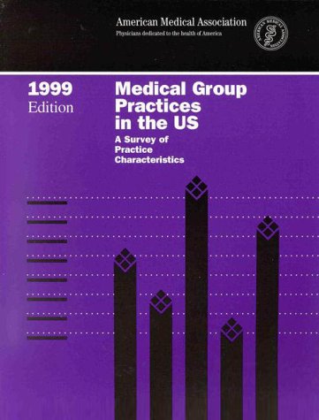 Medical Groups in the U. S. 1999: A Survey of Practice Characteristics (9780899709581) by Havlicek, Penny L.