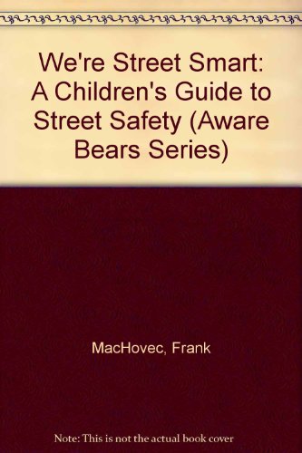 9780899762043: We're Street Smart: A Children's Guide to Street Safety (Aware Bears Series)