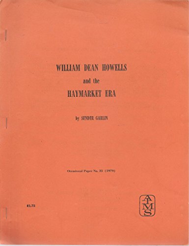 9780899770000: William Dean Howells and the Haymarket era (Occasional paper - The American Institute for Marxist Studies ; no. 33)