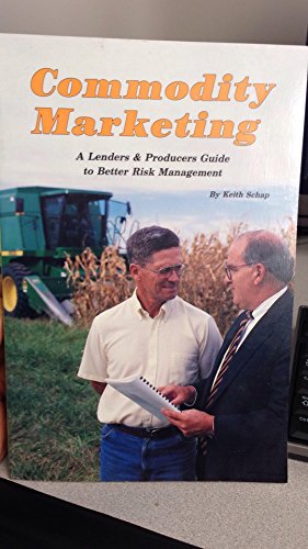 9780899823751: Commodity marketing: A lenders and producers guide to better risk management