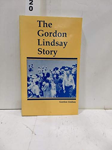 The Gordon Lindsay Story (9780899850023) by Gordon Lindsay