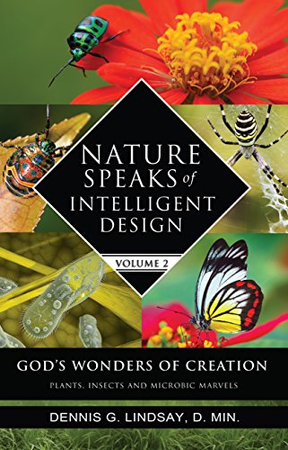 Stock image for Nature Speaks of Intelligent Design, Vol. 2 (God's Wonders of Creation: Plants, Insects and Microbic Marvels for sale by HPB-Diamond