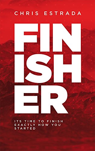 Stock image for Finisher: It's Time To Finish Exactly How You Started for sale by Gulf Coast Books