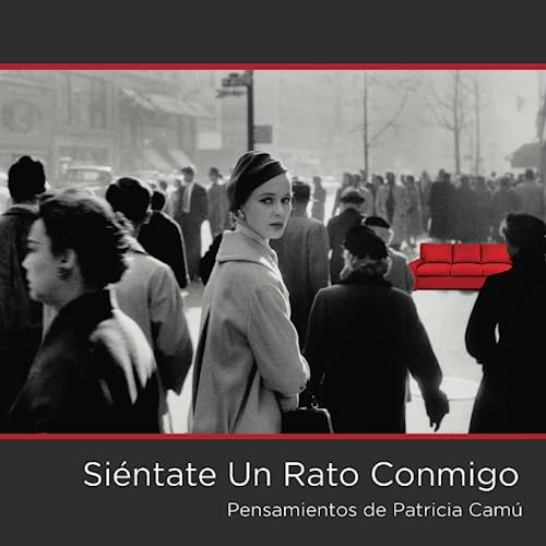 Stock image for Sintate un rato conmigo: Pensamientos de Patricia Cam (Spanish Edition) for sale by GF Books, Inc.