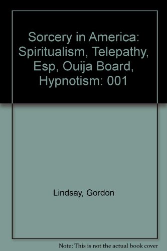 9780899859507: Sorcery in America: Spiritualism, Telepathy, Esp, Ouija Board, Hypnotism: 001