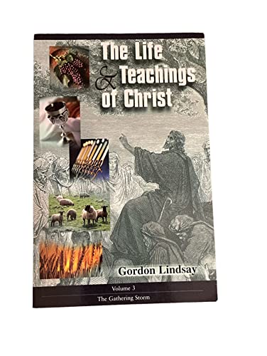 9780899859699: The Life Teachings of Christ: The Gathering Storm (Vol. 3)