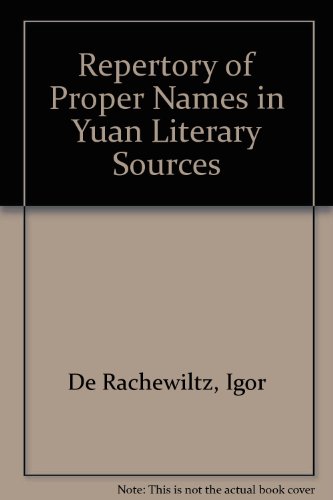 Repertory of Proper Names in Yuan Literary Sources (9780899863672) by De Rachewiltz, Igor; Wang, May