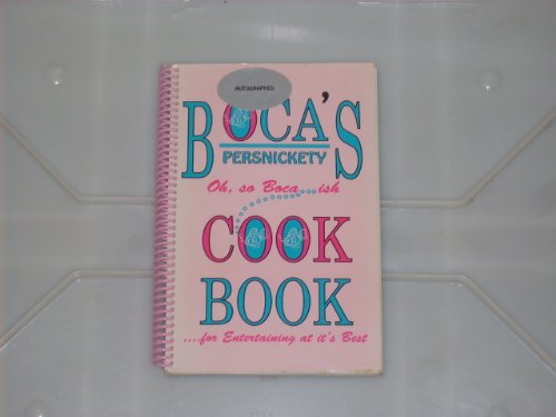 Stock image for Boca's Persnickety (Oh, so Boca.ish) Cook Book .for Entertaining at It's Best for sale by THE OLD LIBRARY SHOP