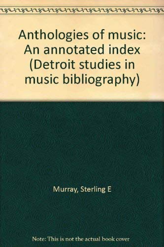 Beispielbild fr Anthologies of Music : An Annotated Index zum Verkauf von Better World Books