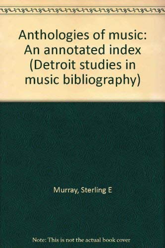 Stock image for Anthologies of Music : An Annotated Index for sale by Better World Books