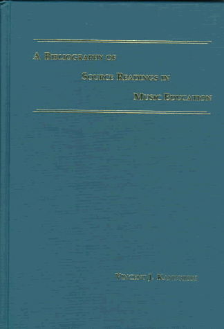 9780899900797: A Bibliography of Source Readings in Music Education (DETROIT STUDIES IN MUSIC BIBLIOGRAPHY)