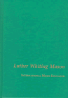 Imagen de archivo de Luther Whiting Mason: International Music Educator (Detroit Monographs in Musicology) a la venta por 3rd St. Books