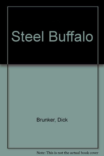 Imagen de archivo de A Steel Buffalo a la venta por A Few Books More. . .