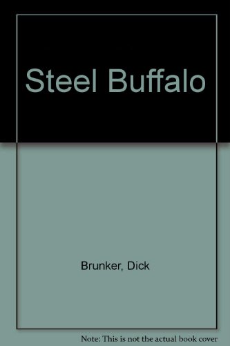 Stock image for A Steel Buffalo for sale by A Few Books More. . .