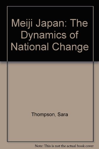 Meiji Japan: The Dynamics of National Change (9780899943817) by Thompson, Sara; Stevens, Anne; Parisi, Lynn S.