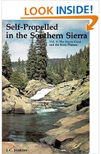 Stock image for Self-Propelled in the Southern Sierra, Vol. I: The Sierra Crest and the Kern Plateau for sale by Wonder Book