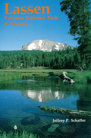 9780899970592: Lassen Volcanic National Park and Vicinity: A Natural History Guide to Lassen Volcanic National Park, Caribou Wilderness, Thousand Lakes Wilderness,