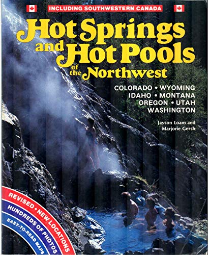 Beispielbild fr Hot Springs and Hot Pools of the Northwest: Colorado, Wyoming, Idaho, Montana, Oregon, Utah, Washington : Including Southwestern Canada zum Verkauf von M & M Books