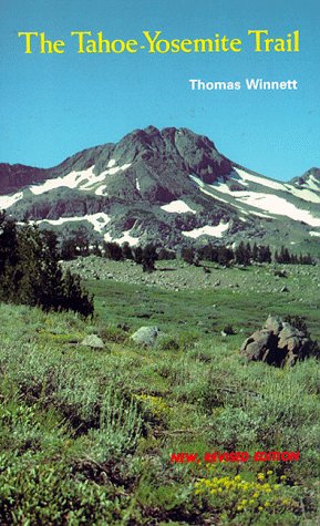 The Tahoe-Yosemite Trail: A Comprehensive Guide to the 180 Miles of Trail Between Meeks Bay at La...