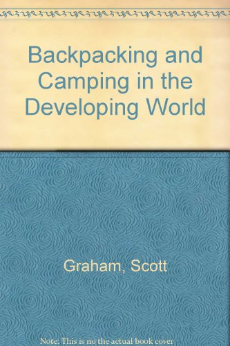 Stock image for Backpacking and Camping in the Developing World for sale by WorldofBooks