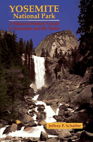 Stock image for Yosemite National Park: A Natural-History Guide to Yosemite and Its Trails for sale by More Than Words