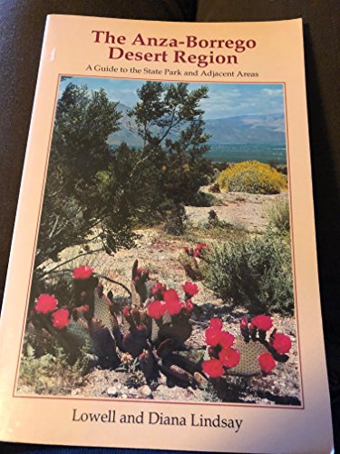The Anza-Borrego Desert Region/Includes Map of Anza-Borrego Desert State Park and Adjacent Areas (9780899971292) by Lowell Lindsay