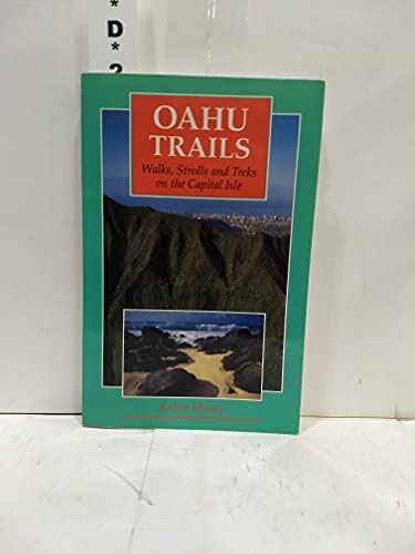 Stock image for Oahu Trails: Walks, Strolls and Treks on the Capital Isle for sale by First Choice Books