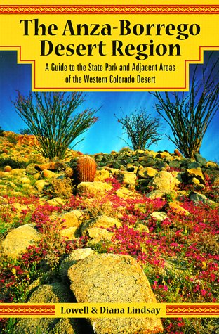 The Anza-Borrego Desert Region: A Guide to the State Park and Adjacent Areas of the Western Colorado Desert With Map (9780899971872) by Lindsay, Lowell; Lindsay, Diana