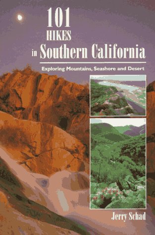 Imagen de archivo de 101 Hikes in Southern California: Exploring Mountains, Seashore, and Desert a la venta por Wonder Book