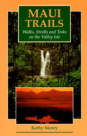 Beispielbild fr Maui Trails: Walks, Strolls and Treks on the Valley Isle zum Verkauf von Wonder Book