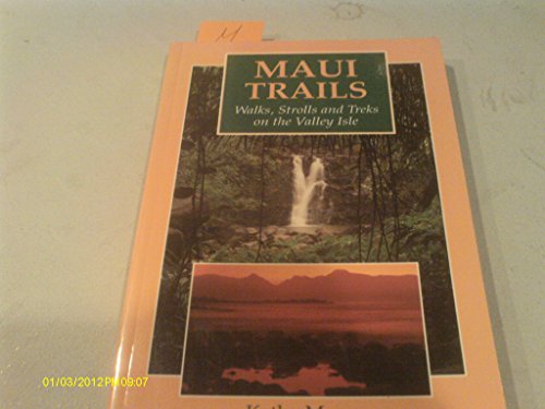 Stock image for Maui Trails: Walks, Strolls and Treks on the Valley Isle for sale by Wonder Book