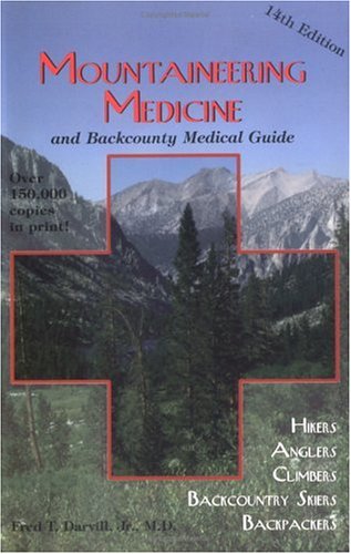 Beispielbild fr Mountaineering Medicine and Backcountry Medical Guide zum Verkauf von Wonder Book